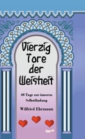 Vierzig Tore der Weisheit: Vierzig Tage zur inneren Selbstfindung 3958024653 Book Cover