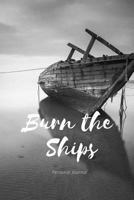 Burn the Ships: Personal Journal 1729616453 Book Cover
