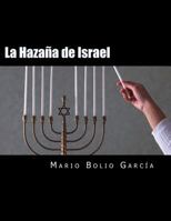 La Hazaña de Israel: La Guerra de los 100 años hacia el Nuevo Orden Mundial 1717474373 Book Cover