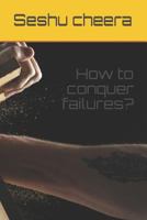How to conquer failures? 1793169721 Book Cover