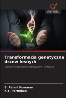 Transformacja genetyczna drzew lesnych (Polish Edition) 6630244834 Book Cover
