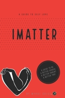 iMatter: A Guide To Self-Love B08M7YVLNM Book Cover