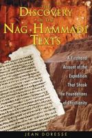 The Discovery of the Nag Hammadi Texts: A Firsthand Account of the Expedition That Shook the Foundations of Christianity 159477045X Book Cover