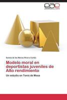 Modelo Moral En Deportistas Juveniles de Alto Rendimiento 3847369709 Book Cover