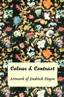 Colour and Contrast -- Artwork of Jindrich Degen 0987500368 Book Cover