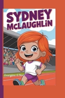 SYDNEY MCLAUGHLIN CHILDREN'S BOOK: How She Became The Fastest Girl on Earth B0DJ5RRW4W Book Cover