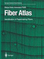 Fiber Atlas: Identification of Papermaking Fibers (Springer Series in Wood Science) 364208138X Book Cover