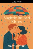 Slightly Ruined Kisses (Ink Stained Hearts) B0GJQZY4G2 Book Cover