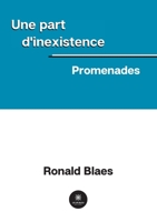 Une part d'inexistence: Promenades B096ZS3VFM Book Cover