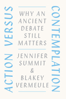 Action versus Contemplation: Why an Ancient Debate Still Matters 022603223X Book Cover