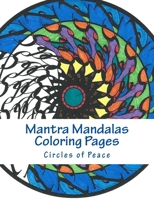 Mantra Mandalas Coloring Pages Vol. 4: Circles of Peace 1942005091 Book Cover
