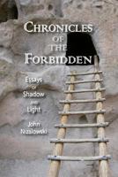Chronicles of the Forbidden: Essays of Shadow and Light 1515417220 Book Cover
