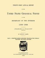 Twenty-First Annual Report of the United State Geological Survey to the Secretary of the Interior 1899-1900 1500548367 Book Cover