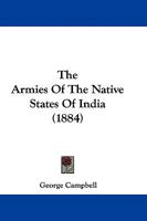 The Armies Of The Native States Of India 1146971680 Book Cover