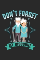 Don't forget the Discount: Senior Citizen Discount Elderly Old People Notebook 6x9 Inches 120 dotted pages for notes, drawings, formulas Organizer writing book planner diary 1712449842 Book Cover