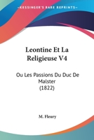 L�ontine Et La Religieuse, Ou Les Passions Du Duc de Malster - Tome IV 1141104873 Book Cover