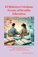 El Ministro Cristiano Frente al Desafío Educativo (Spanish Edition) 1300967161 Book Cover