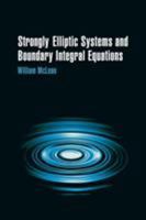 Strongly Elliptic Systems and Boundary Integral Equations 052166375X Book Cover