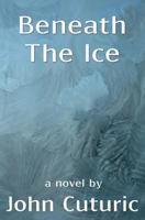 Beneath The Ice 1494736195 Book Cover