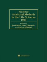 Nuclear Analytical Methods in the Life Sciences 1994 161737007X Book Cover