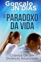 O PARADOXO DA VIDA: Crónica de um divórcio anunciado B09TR85J3S Book Cover