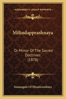 Milindapprashnaya: Or Mirror Of The Sacred Doctrines (1878) 1166626504 Book Cover
