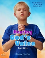 Hearing God's Voice (for Kids): Children's Church Curriculum for Ages 6-12 1494861712 Book Cover