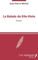 La balade de Kilo-Moto: Roman (French Edition) 234308453X Book Cover