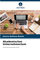 Akademisches Unternehmertum: Unternehmerisches Profil B0CHL7MBQ1 Book Cover