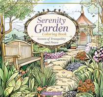Serenity Garden Coloring Book: Scenes of Tranquility and Peace (Design Originals) Whimsical Coloring for Adults with Cottagecore Designs of Fairy-Tale Gardens, Cozy Cottages, and the Countryside 1497207649 Book Cover