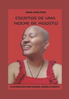Escritos de Una Noche de Agosto: Es Un Buen Mes Para Escribir, Seguro Es Agosto B0BW23B545 Book Cover