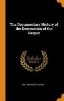 The Documentary History of the Destruction of the Gaspee 1275782191 Book Cover