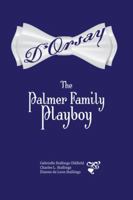 D'Orsay: The Palmer Family Playboy 0974162787 Book Cover