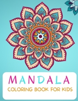 Mandala Coloring Book: For Kids ages 4-8 Coloring Book for Kids 4-8 Easy Level for Fun and Educational Purpose Preschool and Kindergarten 1803936169 Book Cover