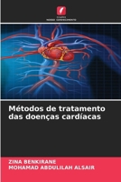 Métodos de tratamento das doenças cardíacas (Portuguese Edition) 6203329614 Book Cover