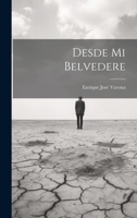Desde mi belvedere - Primary Source Edition 1021477990 Book Cover