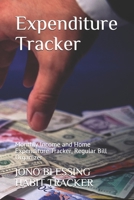 Expenditure Tracker: Monthly Income and Home Expenditure Tracker, Regular Bill Organizer 1686963947 Book Cover