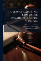 De Sermone Maritali Cum Uxore Testamenti Faciendi Caussa... 1279286814 Book Cover