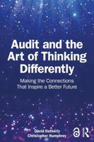 Audit and the Art of Thinking Differently: Making the Connections that Inspire a Better Future 1032721243 Book Cover