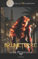 Brumeterre 1 - La Mercenaria: Romanzo fantasy contemporaneo (Brumeterre (versione italiana)) (Italian Edition) 2487775068 Book Cover