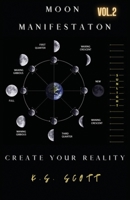 Moon Manifestation Vol. 2: Creating Your Reality 8855511173 Book Cover