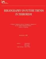 Bibliography on Future Trends in Terrorism 1484877322 Book Cover