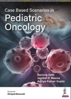 Case Based Scenarios in Pediatric Oncology 9354659608 Book Cover
