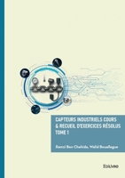 Capteurs Industriels Cours & Recueil d'exercices résolus - Tome 1 (French Edition) 2414814632 Book Cover