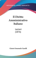 Il Diritto Amministrativo Italiano: Lezioni (1876) 127354563X Book Cover