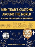 New Year's Customs Around the World: A Global Traditions Coloring Book B0G76XKK9Z Book Cover