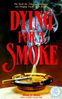 Dying for a Smoke 1878143069 Book Cover
