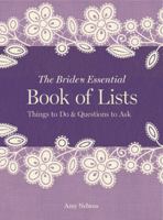 The Bride's Essential Book of Lists: Things to Do  Questions to Ask 1454908440 Book Cover