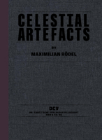Maximilian Rödel: Celestial Artefacts 3969120578 Book Cover