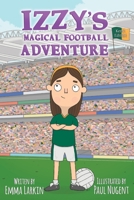 Izzy's Magical Football Adventure Kerry Edition 1916191347 Book Cover